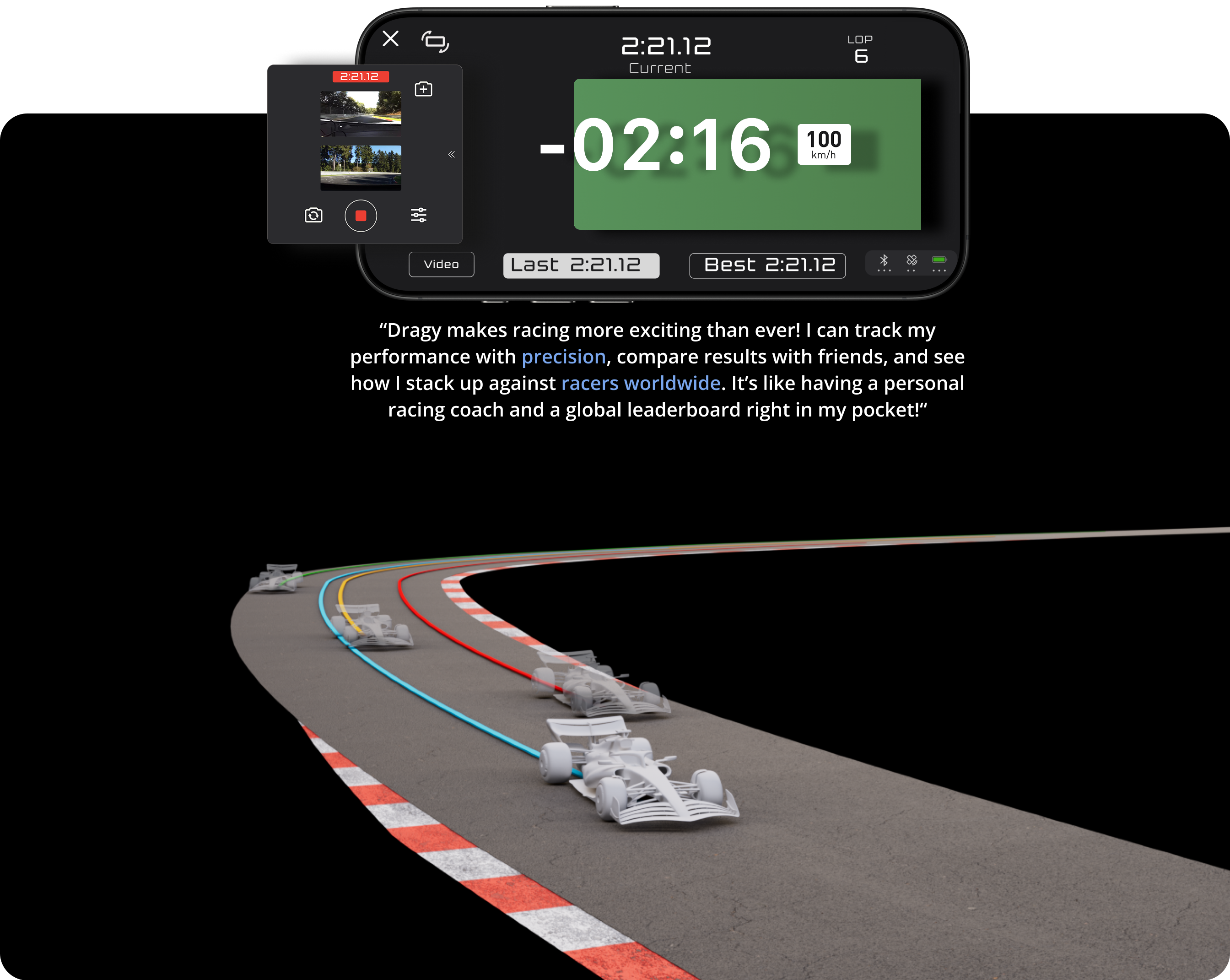 Dragy makes racing more exciting than ever! I can track my performance with precision, compare results with friends, and see how I stack up against racers worldwide. It’s like having a personal racing coach and a global leaderboard right in my pocket!